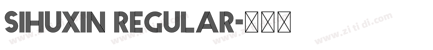 Sihuxin Regular字体转换 Sihuxin Regular字体转换